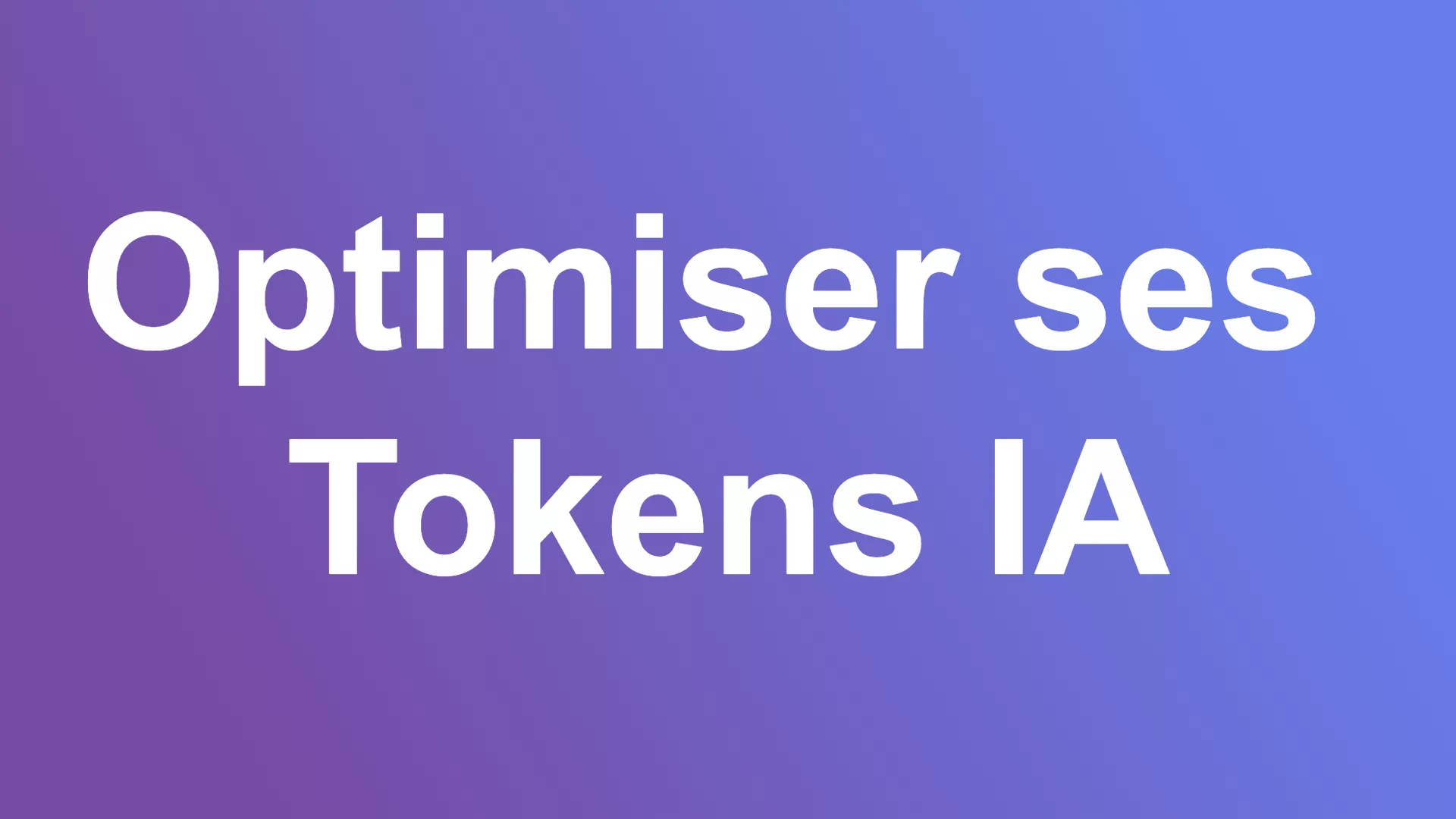 optimiser ses tokens IA